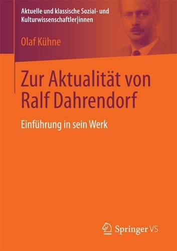 Zur Aktualität von Ralf Dahrendorf Einführung in sein Werk
