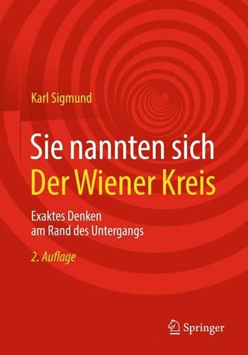 Sie nannten sich Der Wiener Kreis Exaktes Denken am Rand des Untergangs