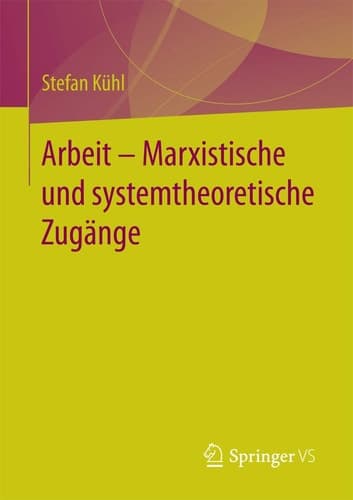 Arbeit – Marxistische und systemtheoretische Zugänge