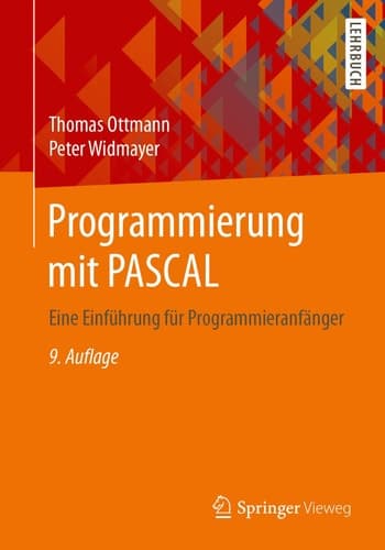 Programmierung mit PASCAL Eine Einführung für Programmieranfänger