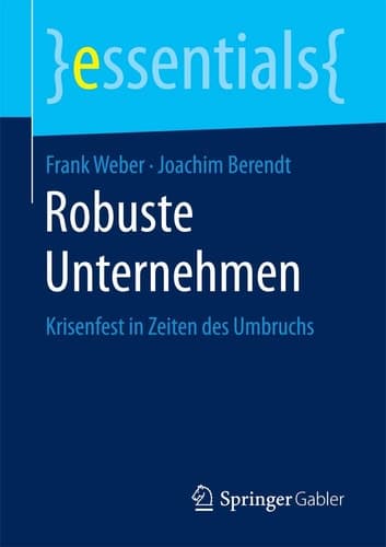 Robuste Unternehmen Krisenfest in Zeiten des Umbruchs