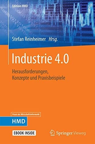 Industrie 4.0: Herausforderungen, Konzepte und Praxisbeispiele (Edition HMD) (German Edition)
