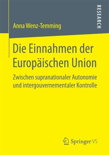 Die Einnahmen der Europäischen Union Zwischen supranationaler Autonomie und intergouvernementaler Kontrolle