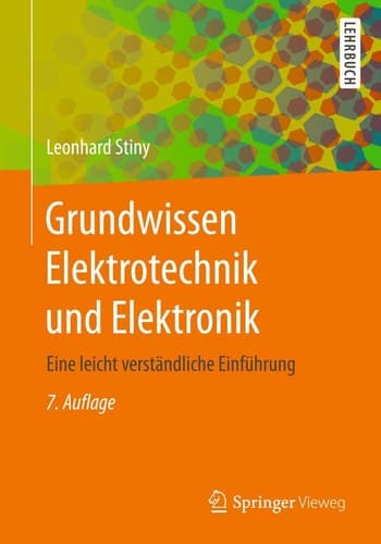 Grundwissen Elektrotechnik und Elektronik Eine leicht verständliche Einführung
