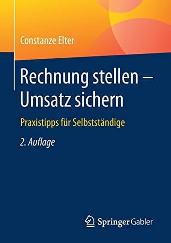 Rechnung stellen - Umsatz sichern Praxistipps für Selbstständige