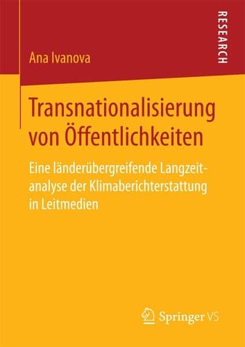 Transnationalisierung von Öffentlichkeiten Eine länderübergreifende Langzeitanalyse der Klimaberichterstattung in Leitmedien