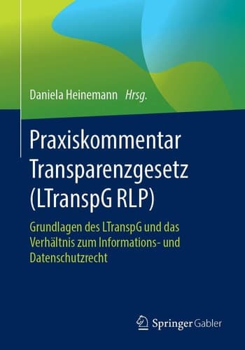 Praxiskommentar Transparenzgesetz (LTranspG RLP) Grundlagen des LTranspG und das Verhältnis zum Informations- und Datenschutzrecht
