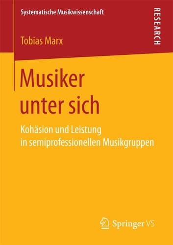 Musiker unter sich Kohäsion und Leistung in semiprofessionellen Musikgruppen