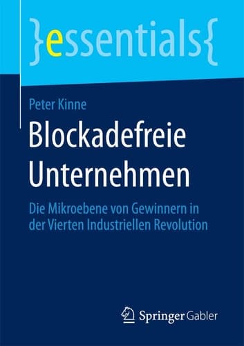 Blockadefreie Unternehmen Die Mikroebene von Gewinnern in der Vierten Industriellen Revolution