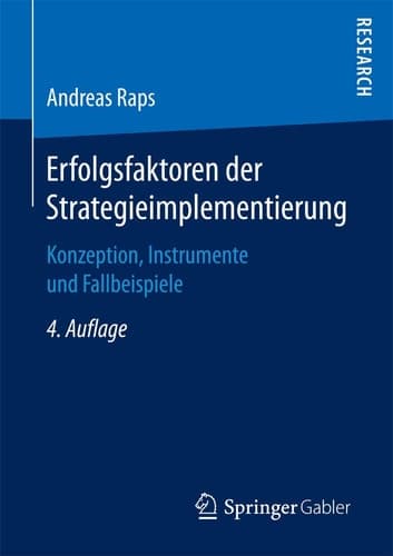 Erfolgsfaktoren der Strategieimplementierung Konzeption, Instrumente und Fallbeispiele