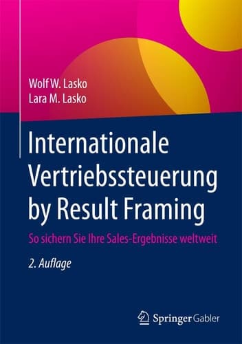 Internationale Vertriebssteuerung by Result Framing So sichern Sie Ihre Sales-Ergebnisse weltweit