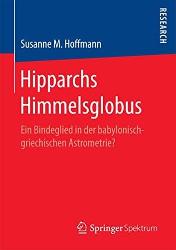 Hipparchs Himmelsglobus Ein Bindeglied in der babylonisch-griechischen Astrometrie?