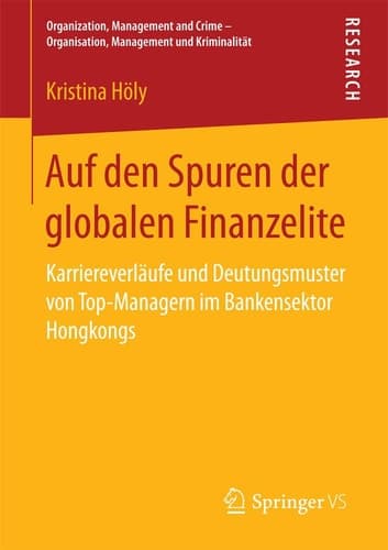 Auf den Spuren der globalen Finanzelite Karriereverläufe und Deutungsmuster von Top-Managern im Bankensektor Hongkongs