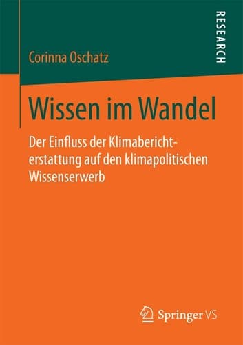 Wissen im Wandel Der Einfluss der Klimaberichterstattung auf den klimapolitischen Wissenserwerb