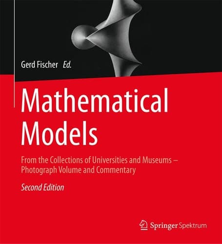 Mathematical Models From the Collections of Universities and Museums – Photograph Volume and Commentary