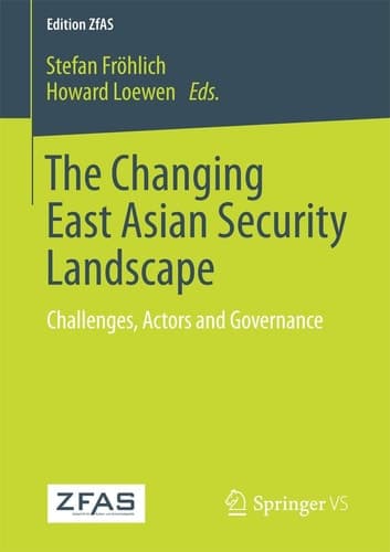 The Changing East Asian Security Landscape Challenges, Actors and Governance