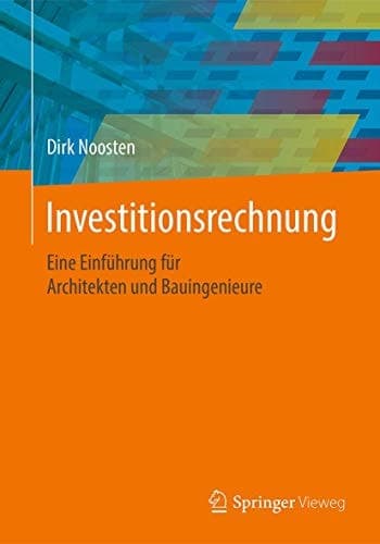 Investitionsrechnung Eine Einführung für Architekten und Bauingenieure