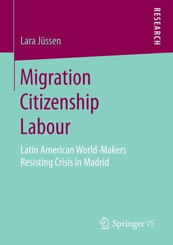 Migration Citizenship Labour Latin American World-Makers Resisting Crisis in Madrid