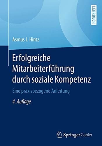 Erfolgreiche Mitarbeiterführung durch soziale Kompetenz Eine praxisbezogene Anleitung