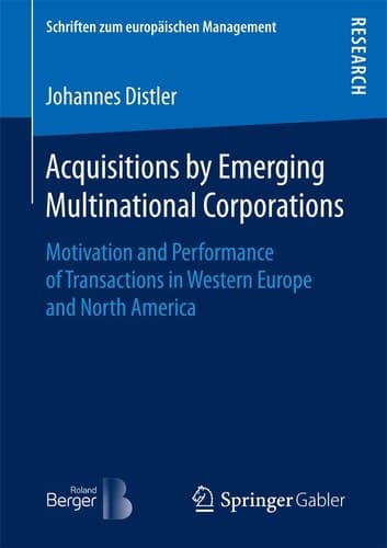 Acquisitions by Emerging Multinational Corporations Motivation and Performance of Transactions in Western Europe and North America
