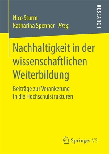 Nachhaltigkeit in der wissenschaftlichen Weiterbildung Beiträge zur Verankerung in die Hochschulstrukturen