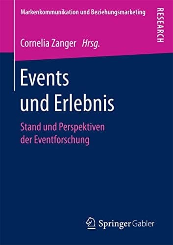 Events und Erlebnis Stand und Perspektiven der Eventforschung