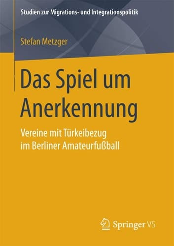 Das Spiel um Anerkennung Vereine mit Türkeibezug im Berliner Amateurfußball