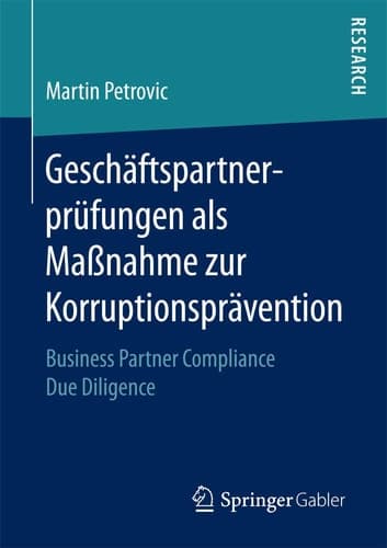 Geschäftspartnerprüfungen als Maßnahme zur Korruptionsprävention Business Partner Compliance Due Diligence