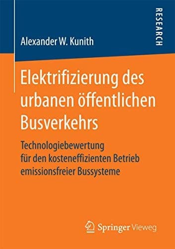 Elektrifizierung des urbanen öffentlichen Busverkehrs Technologiebewertung für den kosteneffizienten Betrieb emissionsfreier Bussysteme