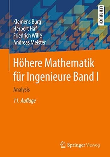 Höhere Mathematik für Ingenieure Band I Analysis