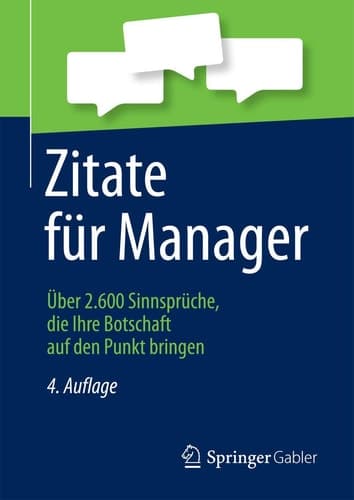 Zitate für Manager Über 2.600 Sinnsprüche, die Ihre Botschaft auf den Punkt bringen