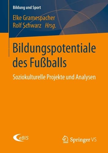 Bildungspotentiale des Fußballs Soziokulturelle Projekte und Analysen