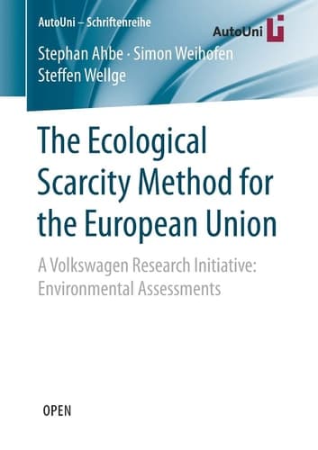 The Ecological Scarcity Method for the European Union: A Volkswagen Research Initiative: Environmental Assessments