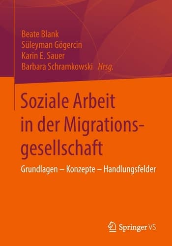 Soziale Arbeit in der Migrationsgesellschaft Grundlagen – Konzepte – Handlungsfelder