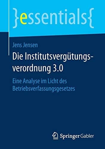 Die Institutsvergütungsverordnung 3.0 Eine Analyse im Licht des Betriebsverfassungsgesetzes