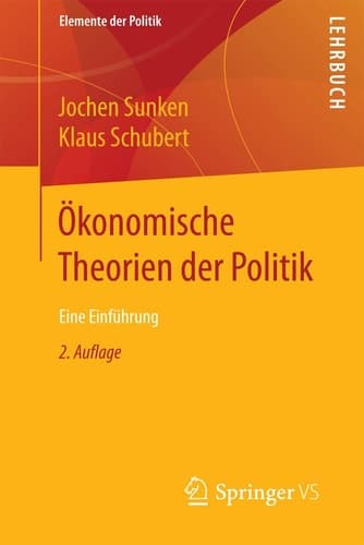 Ökonomische Theorien der Politik Eine Einführung