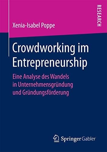 Crowdworking im Entrepreneurship Eine Analyse des Wandels in Unternehmensgründung und Gründungsförderung