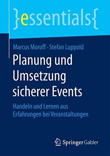 Planung und Umsetzung sicherer Events Handeln und Lernen aus Erfahrungen bei Veranstaltungen