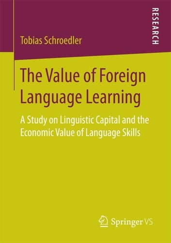 The Value of Foreign Language Learning A Study on Linguistic Capital and the Economic Value of Language Skills