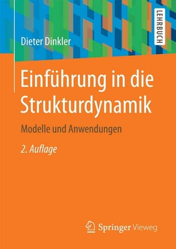 Einführung in die Strukturdynamik Modelle und Anwendungen