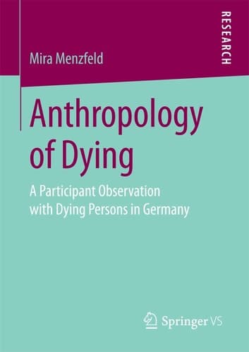 Anthropology of Dying A Participant Observation with Dying Persons in Germany