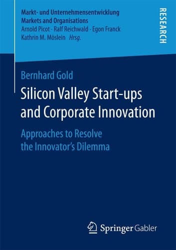 Silicon Valley Start‐ups and Corporate Innovation Approaches to Resolve the Innovator’s Dilemma
