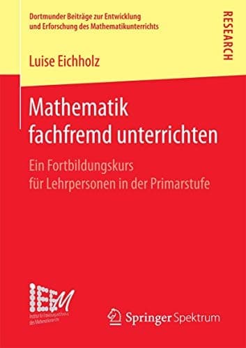 Mathematik fachfremd unterrichten Ein Fortbildungskurs für Lehrpersonen in der Primarstufe