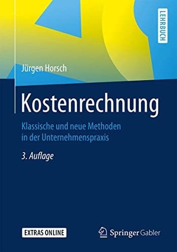 Kostenrechnung Klassische und neue Methoden in der Unternehmenspraxis