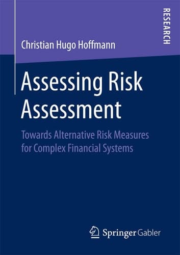 Assessing Risk Assessment Towards Alternative Risk Measures for Complex Financial Systems