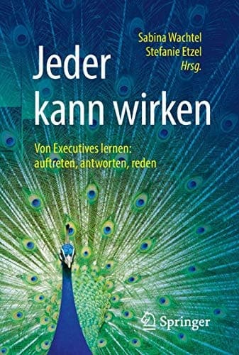 Jeder kann wirken Von Executives lernen: auftreten, antworten, reden