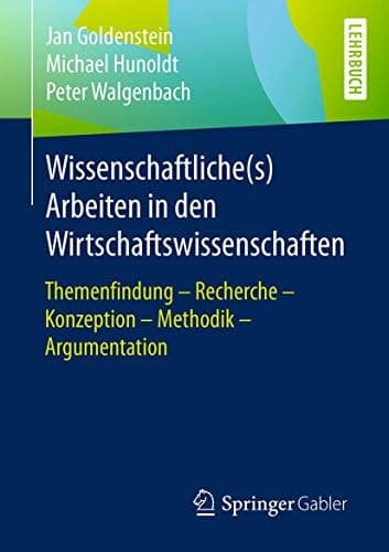 Wissenschaftliche(s) Arbeiten in den Wirtschaftswissenschaften Themenfindung – Recherche – Konzeption – Methodik – Argumentation