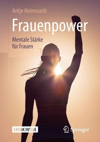 Frauenpower: Mentale Stärke für Frauen (German Edition)