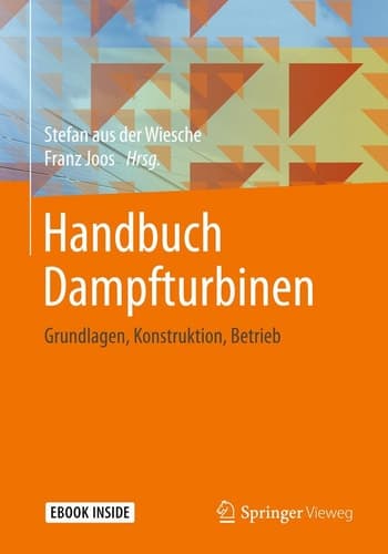 Handbuch Dampfturbinen: Grundlagen, Konstruktion, Betrieb (German Edition)