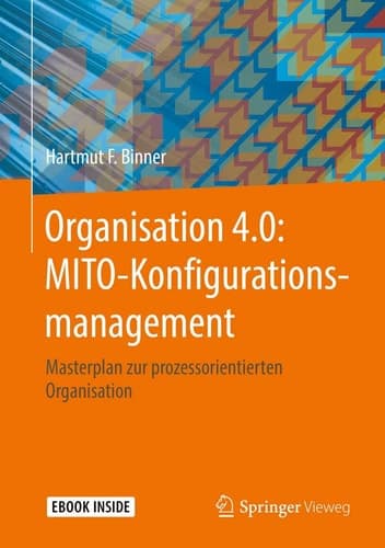 Organisation 4.0: MITO-Konfigurationsmanagement: Masterplan zur prozessorientierten Organisation (German Edition)